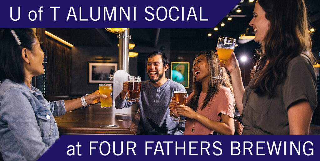 U of T Alumni Social at Four Fathers Brewing